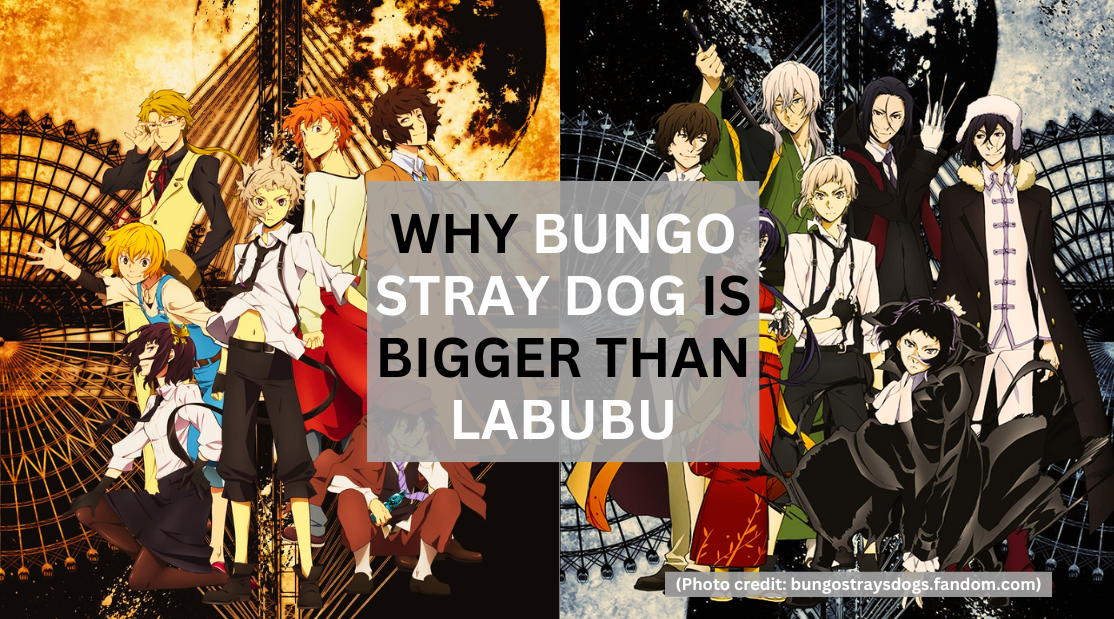 Why Bungo Stray Dogs Is Bigger Than Labubu?!