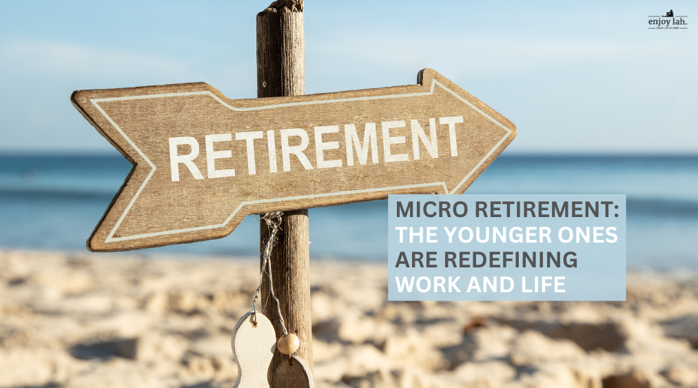 Micro retirement - the younger ones are redefining work and life