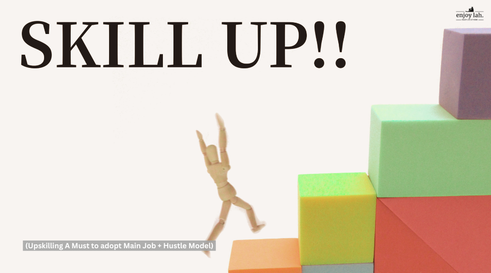 upskilling a must to adopt main job with side hustle