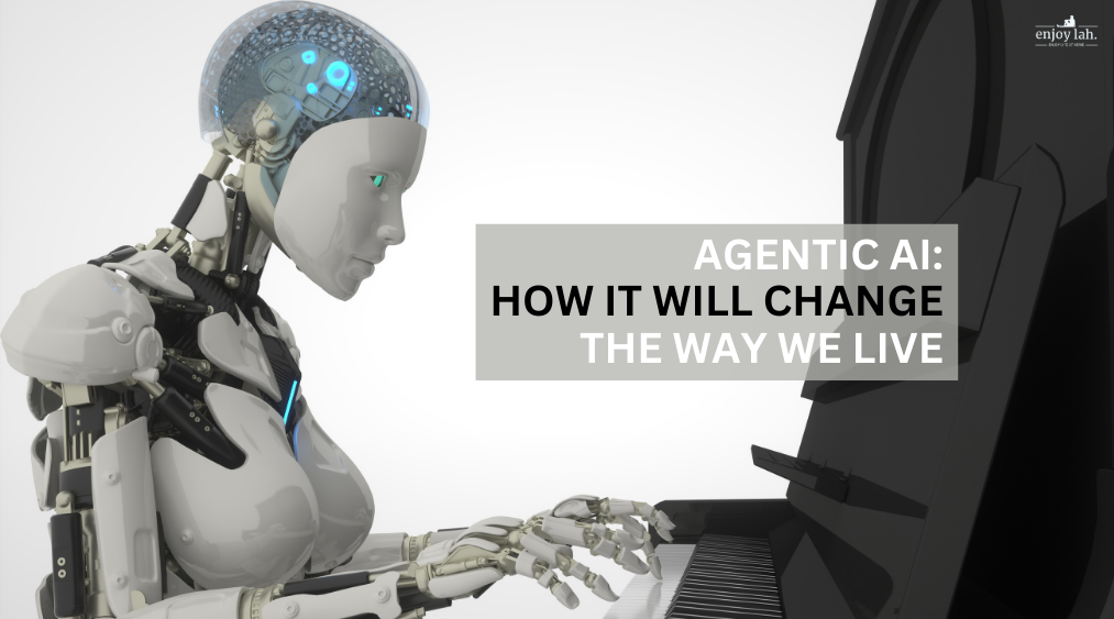 Agentic AI will change the way we live