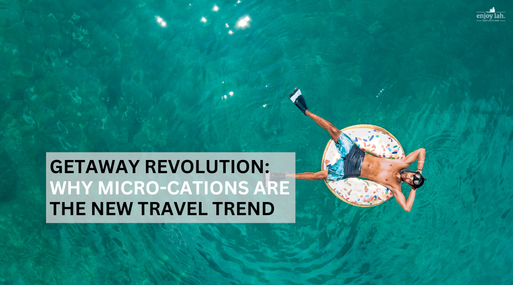 Getaway revolution with micro-cation trend