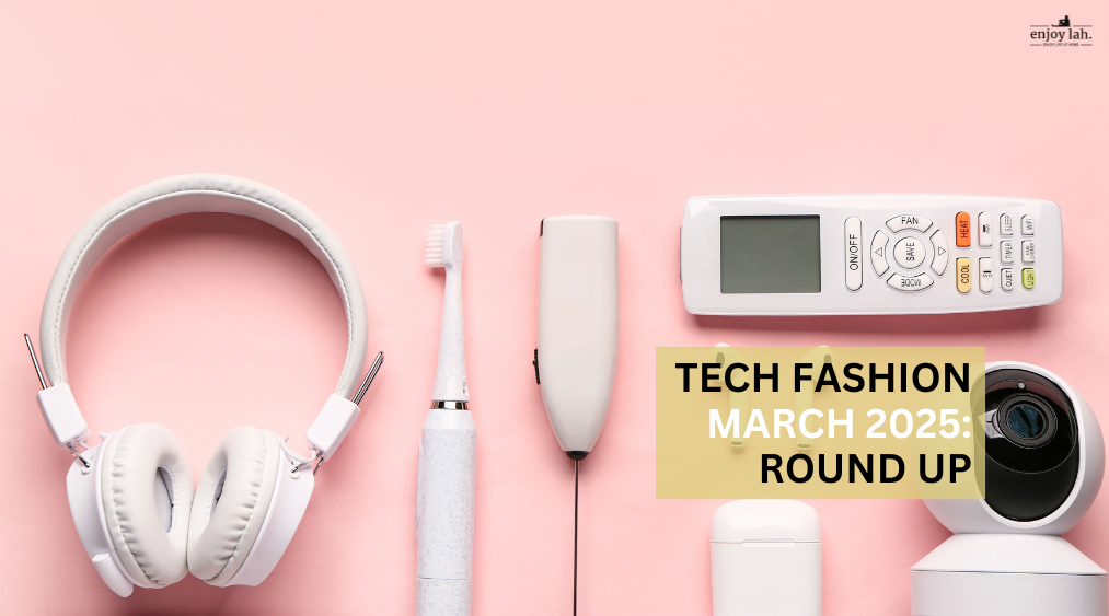 tech fashion march 2025 round up