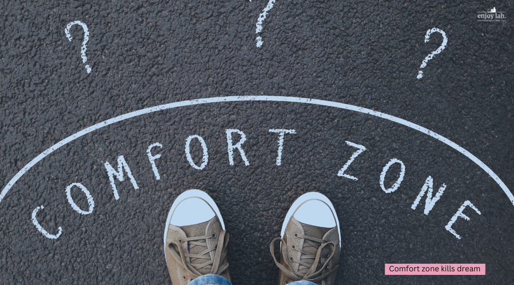 comfort zone kills dream