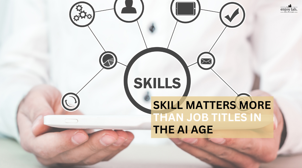skill matters more thtan job titles in the ai age