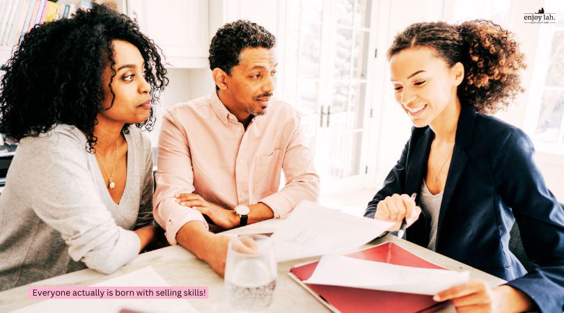 Everyone is actually born with selling skills!