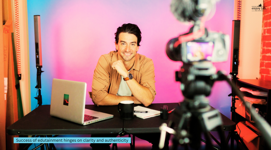 the success of edutainment hinges on clarity and authenticity